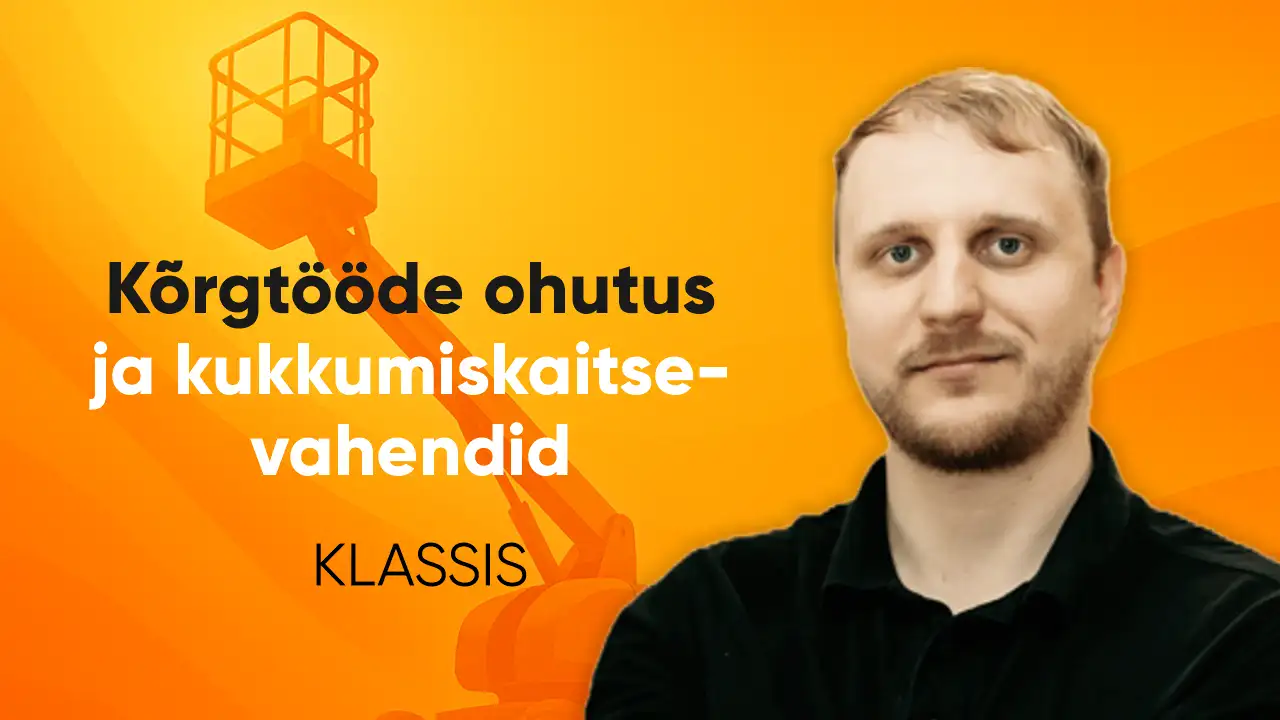 Anders-Veetamm-kõrgtööde-ohutus-ja-kukkumiskaitsevahendid-Koolikell-Töötukassa-Koolitused-Kokkuhoid